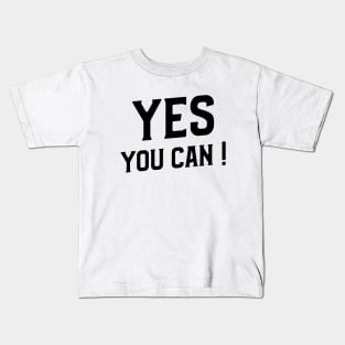 YES YOU CAN Kids T-Shirt